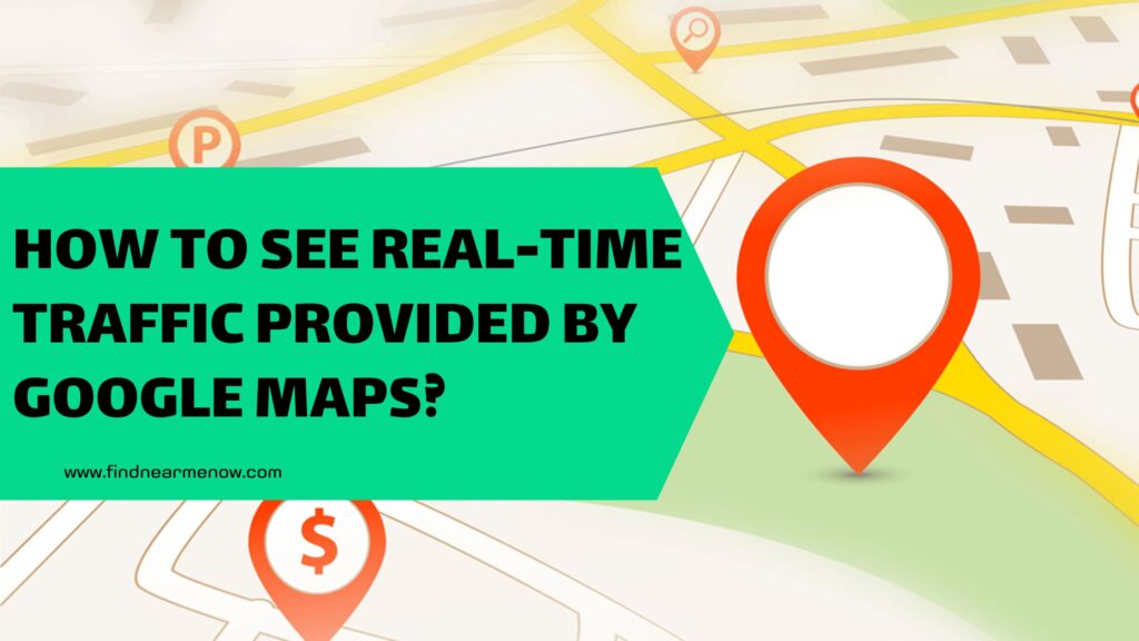 How to see real-time traffic provided by Google Maps?