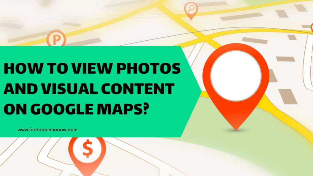 How to view if there are photos and contribute visual content on Google Maps? [Panoramic photos, 360º, and more]